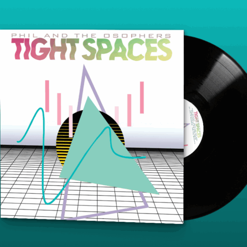Phil and the Osophers Tight Spaces Vinyl