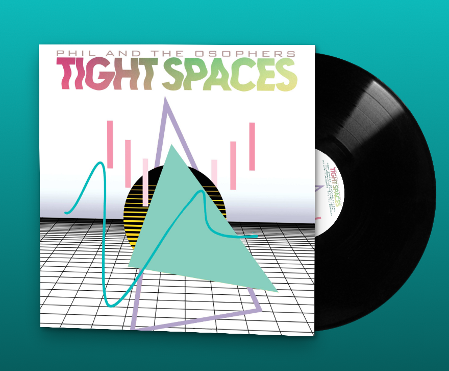 Phil and the Osophers Tight Spaces Vinyl